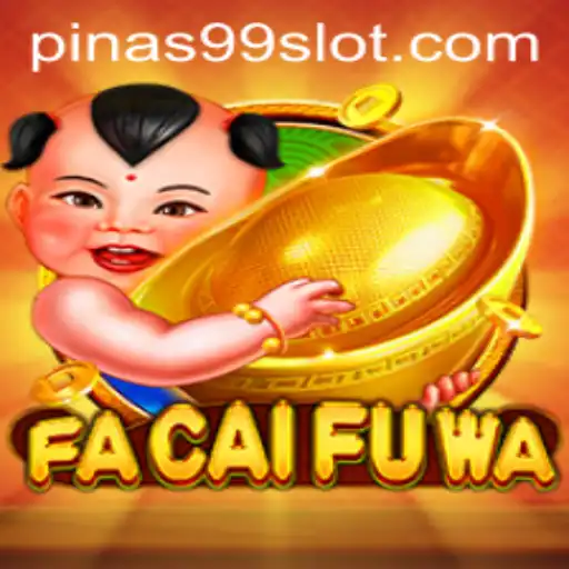 Exploring FaCaiFuWa: A New Era in Gaming with PINAS99